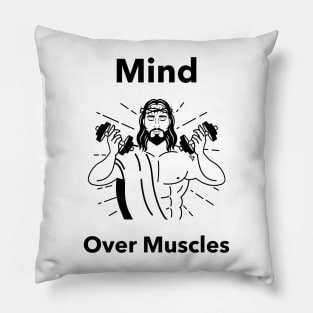 Mind Over Muscles Pillow