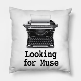 Looking for muse Pillow