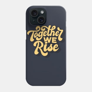 together we rise Phone Case