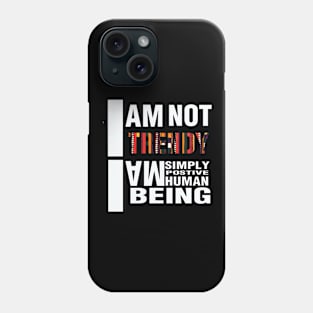 I am trendy Phone Case