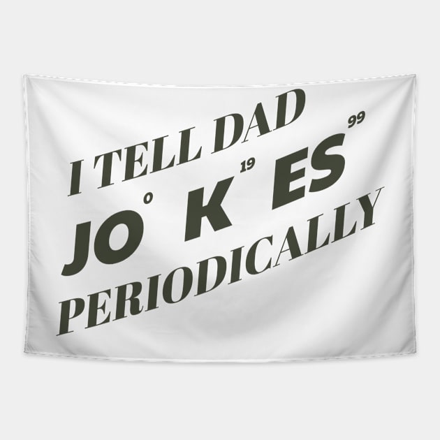 Dad Jokes // I TELL DAD JOKES Tapestry by Icrtee