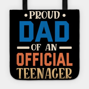 Proud Dad Of An Official Teenager Father Daddy Son Daughter Tote