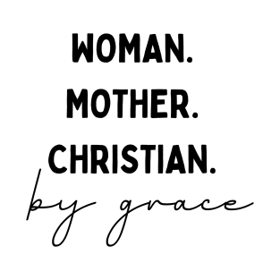 Woman Mother Christian by Grace Christian T-Shirt