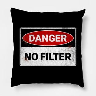 Danger No Filter Pillow