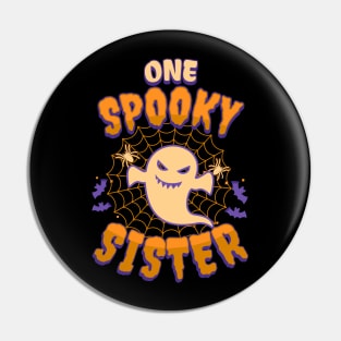 One Spooky Sister Funny Halloween Cute Cool Ghost Pin