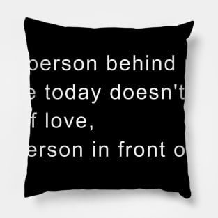Dear person behind me Pillow