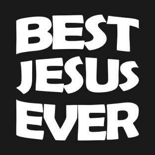 Best Jesus ever T-Shirt