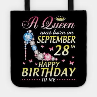 A Queen Was Born On September 28th Happy Birthday To Me Girl Tote