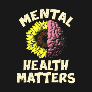 Mental Health Matters Gift Human Brain Illness Awareness T-Shirt