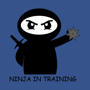 Ninja in Training T-Shirt