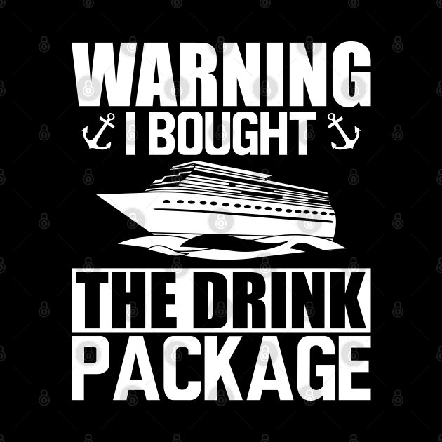 Cruise - Warning I bought the drink package w by KC Happy Shop