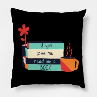 If You Love Me Read Me A Book Bookworm Quote Pillow