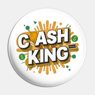 Cash is the king Pin