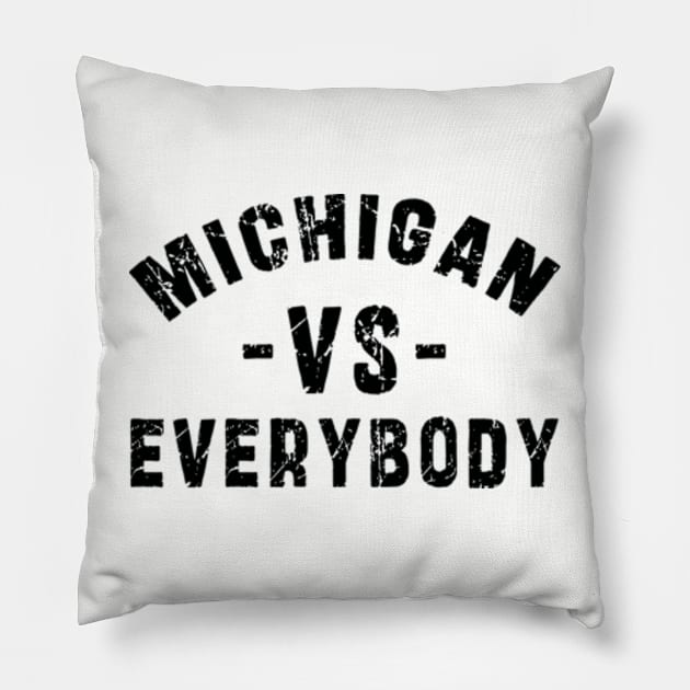 michigan vs everybody Newest Trending Michigan Vs Everybody Pillow by Ksarter