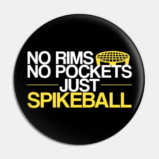 Spikeball - No Rims No Pockets Just Spikeball Pin