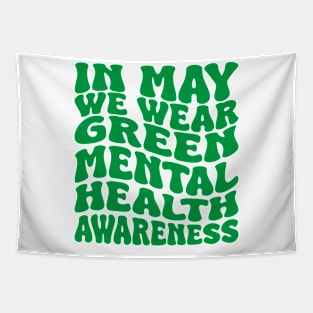 in may we wear green mental health awareness Tapestry