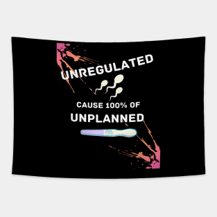 Unregulated Sperm is 100% the Cause of Unwanted Pregnancies Tapestry