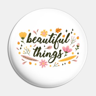 Beautiful Things Pin