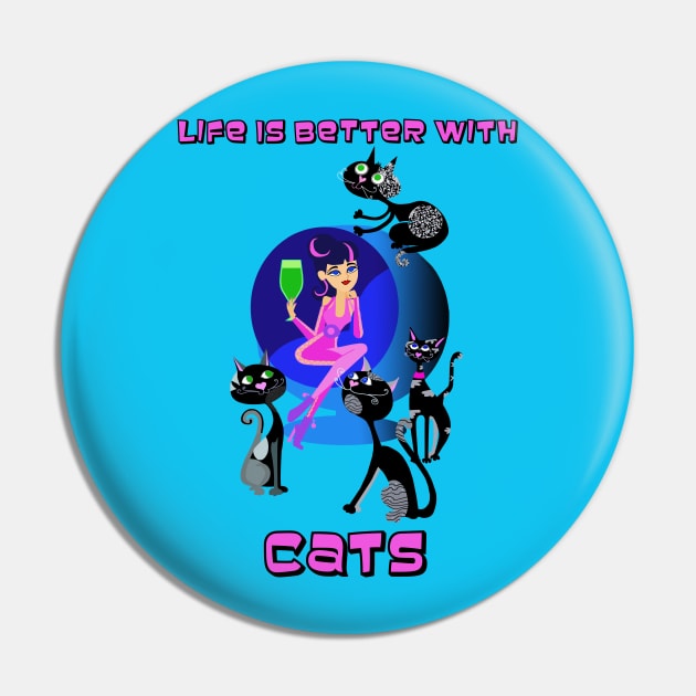 Life is Better With Cats Pin by Lynndarakos