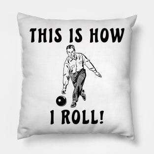 This Is How I Roll Bowling retro illustration design Pillow