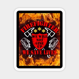 Firefighter we save lives Magnet