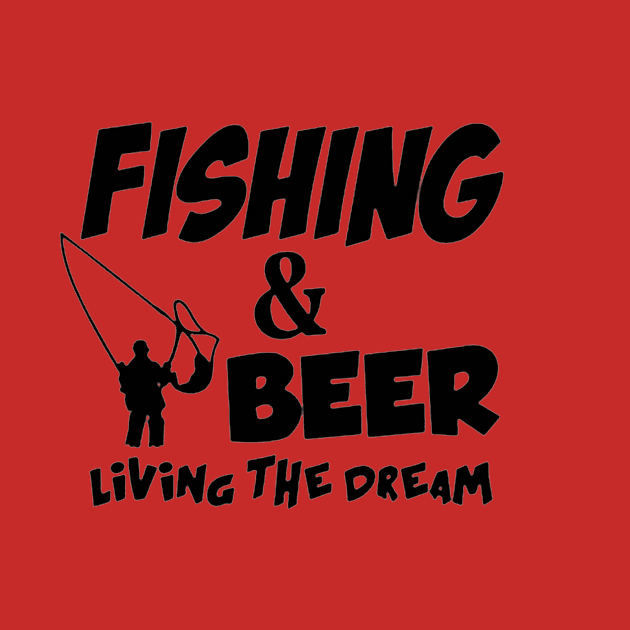 Fishing Beer Living The Dream by bryanartsakti