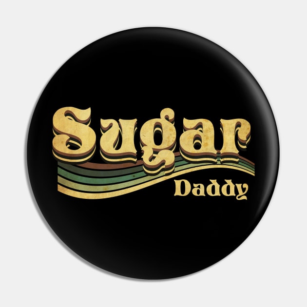Sugar Daddy Pin by CTShirts