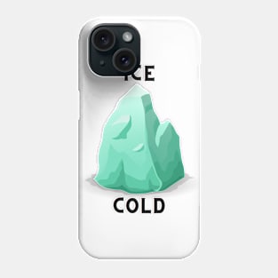 Ice Cold (1) Phone Case