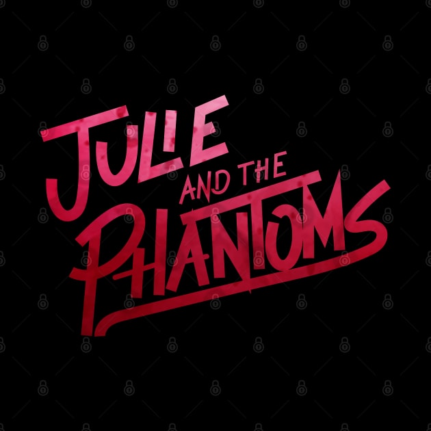 Julie and the phantoms by yazriltri_dsgn