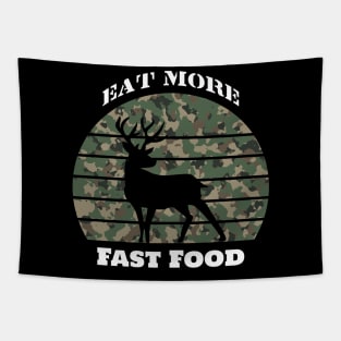 Eat More Fast Food- Deer Hunting- Hunting Tapestry