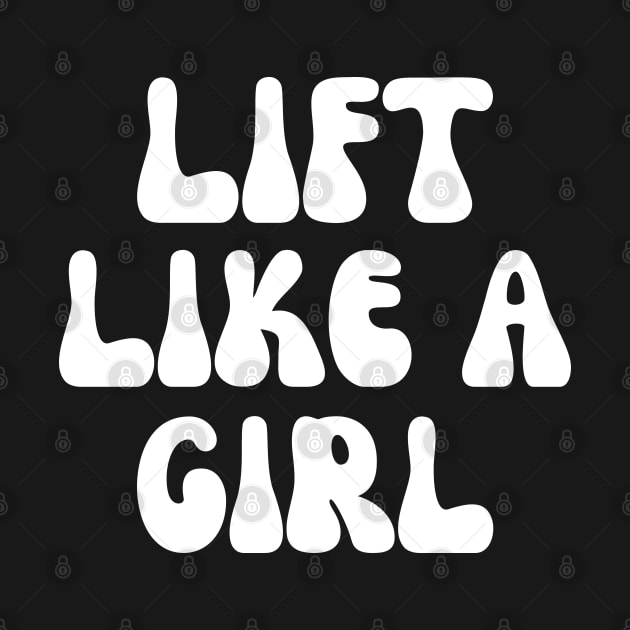 Lift Like A Girl by AniTeeCreation