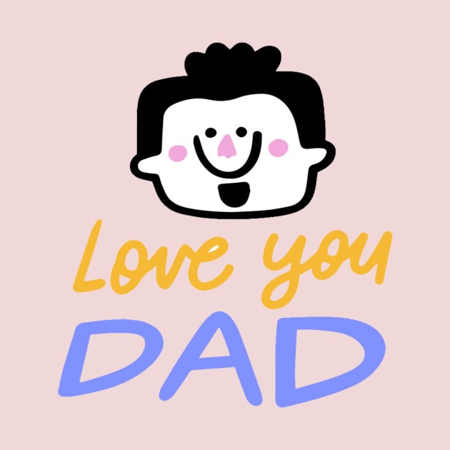 Love you Dad by This is store