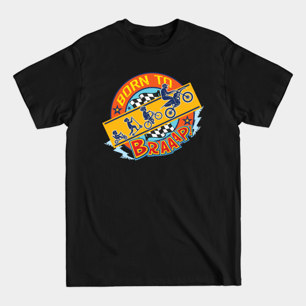 Discover Born to Braaap - Braaap - T-Shirt