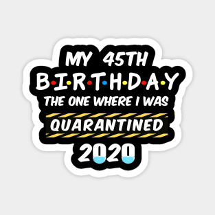 45th Birthday Quarantined Magnet