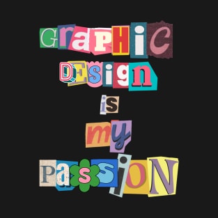 Graphic design is my passion T-Shirt, Hoodie, Apparel, Mug, Sticker, Gift design T-Shirt