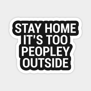 Stay Home Funny Introvert Quote T-Shirt Magnet