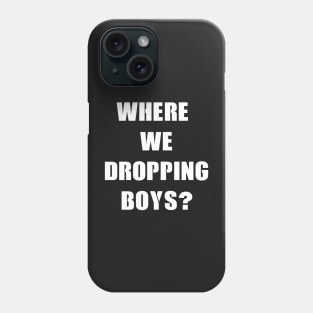 Where we dropping boys warzone design Phone Case