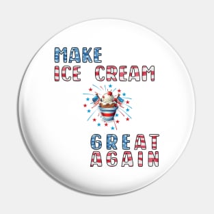 Make Ice Cream Great Again Pin