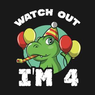 Kids Watch Out I'm 4 Years Old Birthday Gift T-Shirt