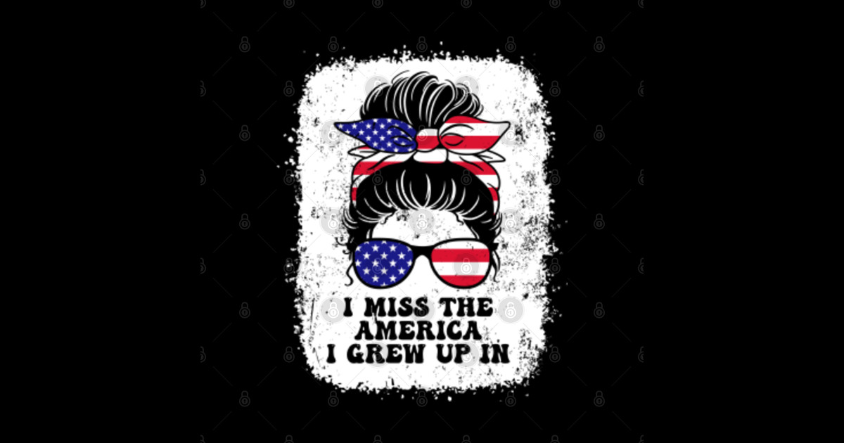 I Miss The America I Grew Up In usa Flag America Posters and Art