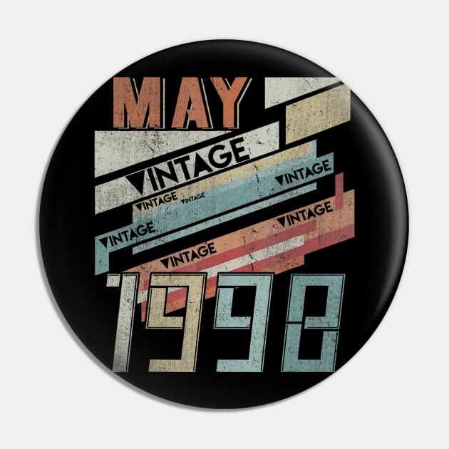 Born In MAY 1998 220th Years Old Retro Vintage Birthday Pin by teudasfemales