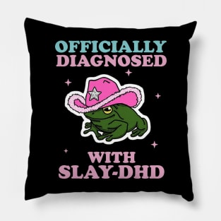 Officially Diagnosed With SLAY-DHD Pillow