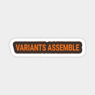 Variants! Assemble! v1 Magnet