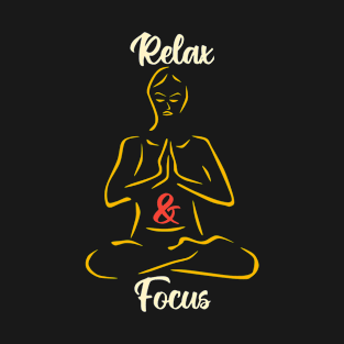 Relax And Focus T-Shirt