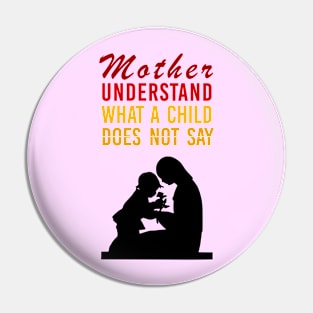 inspirational quote for mother's day, Mother understand what a child does not say Pin