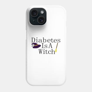 Diabetes Is A Witch Phone Case