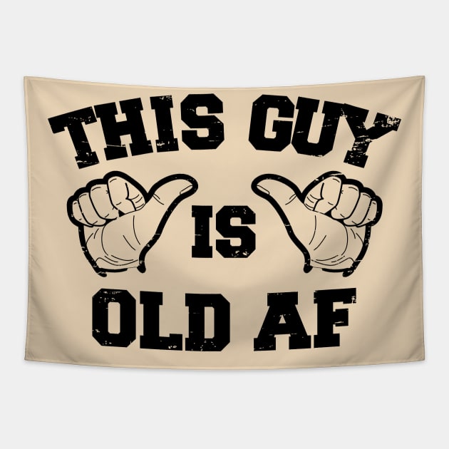 This Guy Is Old Af Tapestry by rojakdesigns