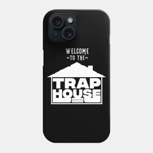 Welcome to the Trap House - White Phone Case