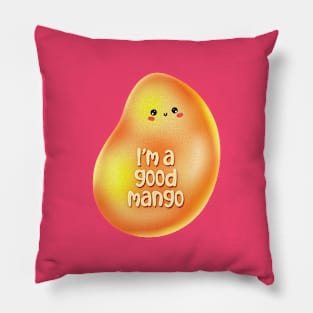 I’m a Good Mango Pillow