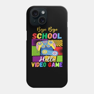 Bye School Hello Video Games Last Days Of School Summer Game Phone Case